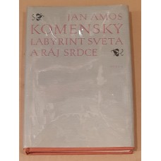 Jan Amos Komenský - Labyrint světa a ráj srdce